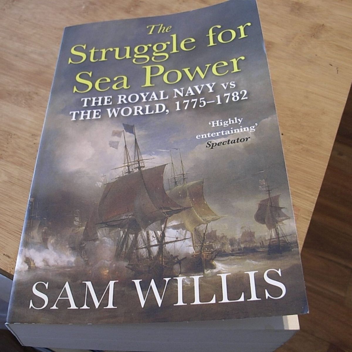 “The Struggle for Sea Power – The Royal Navy vs The World, 1775-1782”, by Sam Willis&nbsp;2015
